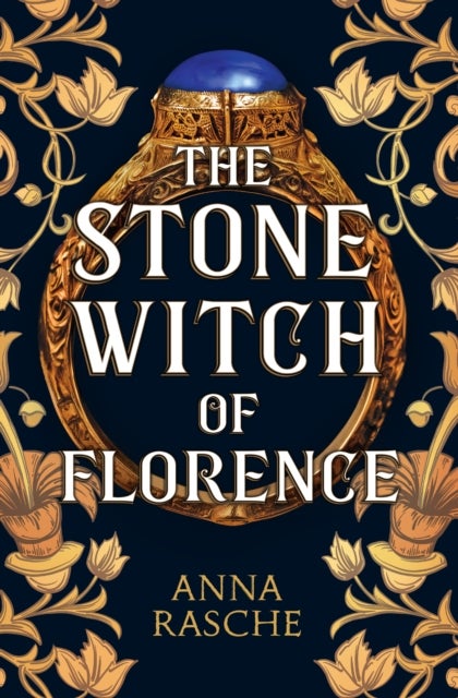 The Stone Witch of Florence - 'Perfect for lovers of witchy fantasy' Historical Novel Society
