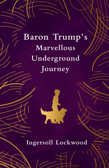 Baron Trump's Marvellous Underground Journey (Legend Classics)