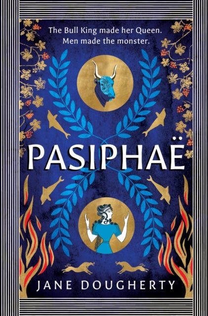 Pasiphae - an incredible feminist retelling of a woman wronged by myth