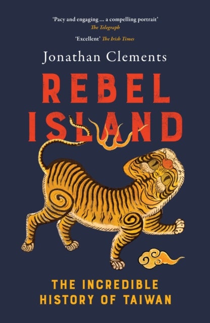 Rebel Island - The Incredible History of Taiwan