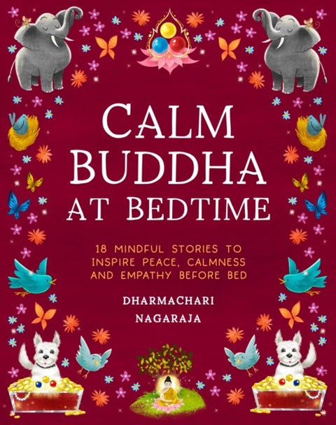 The Calm Buddha at Bedtime - 18 Mindful Stories to Inspire Peace, Calmness, and Empathy Before Bed