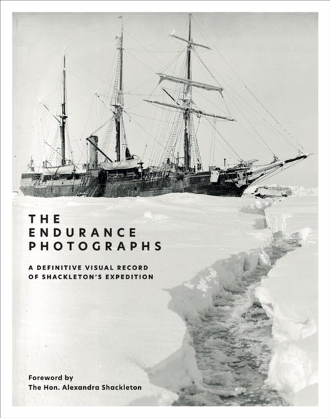 The Endurance Photographs - A Definitive Visual Record of Shackleton's Expedition