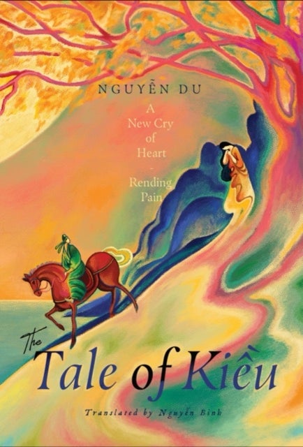 The Tale of Kieu - A New Cry of Heart-Rending Pain