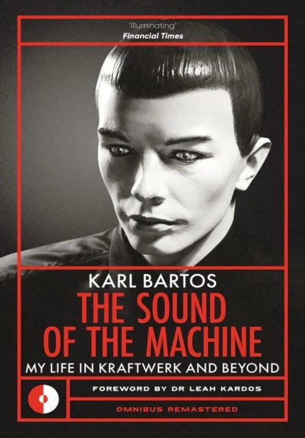 The Sound of the Machine - My Life in Kraftwerk and Beyond