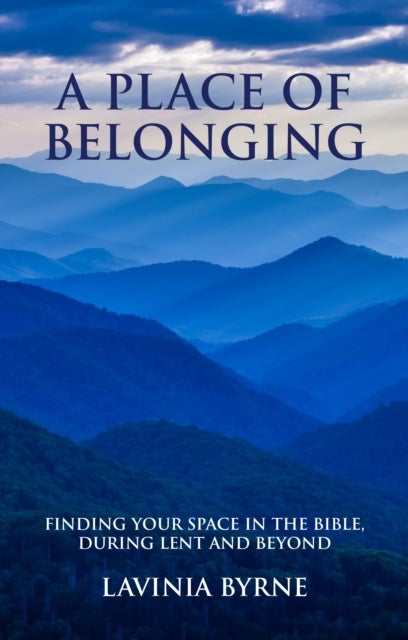 A Place of Belonging - Finding Your Space in the Bible during Lent and Beyond