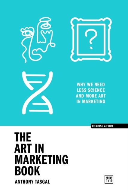 The Art in Marketing - Why we need less science and more art in marketing