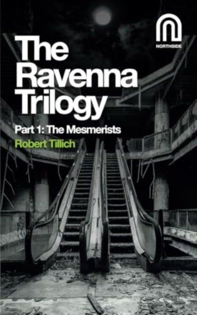The Ravenna Trilogy Part 1: - The Mesmerists