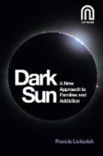 Dark Sun - A New Approach to Families and Addiction