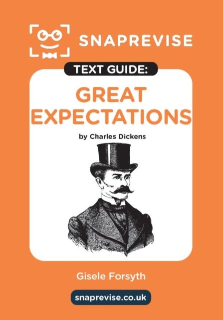 SnapRevise Great Expectations Text Guide for English Literature