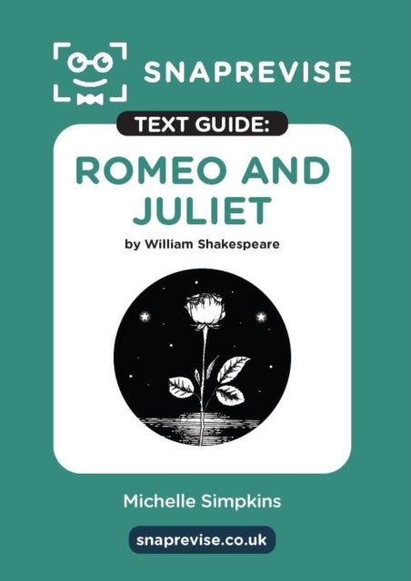 SnapRevise Romeo and Juliet Text Guide for English Literature