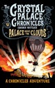 The Crystal Palace Chronicles 3 - Palace Above the Clouds