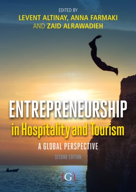Entrepreneurship in Hospitality and Tourism - A global perspective 2nd edition
