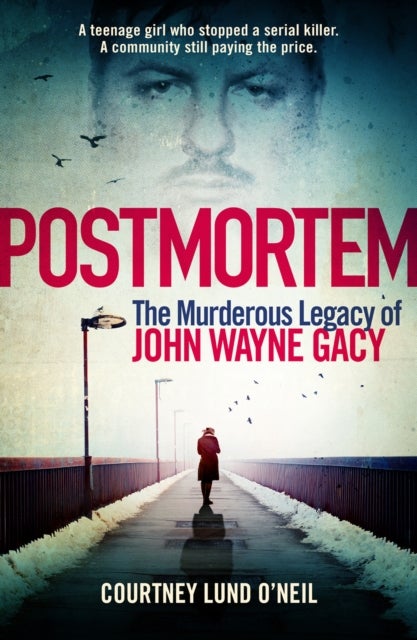 Postmortem - The murderous legacy of John Wayne Gacy