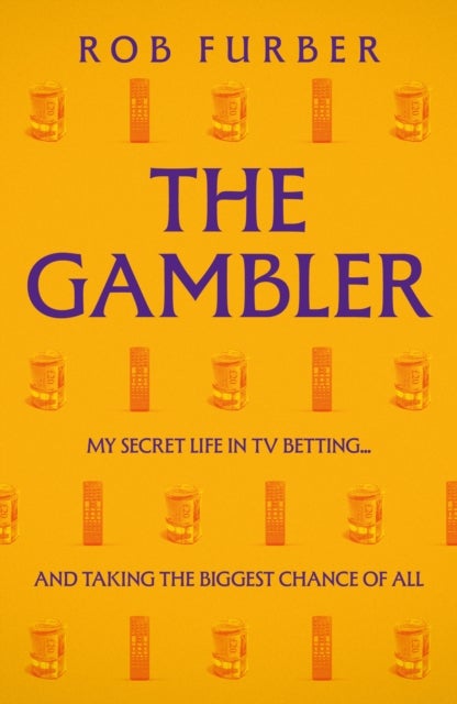 The Gambler - My Secret Life In TV Betting... And Taking The Biggest Chance Of All