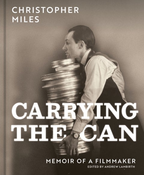 Carrying the Can - Memoir Of A Filmmaker