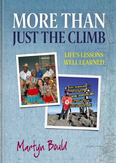 More Than Just The Climb - Life's Lessons Well Learned