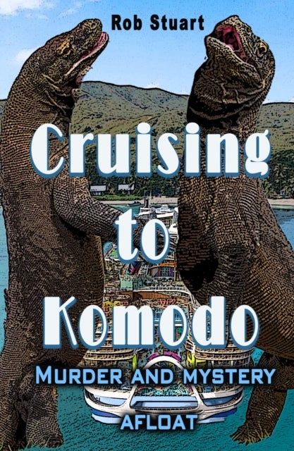 Cruising To Komodo - Murder and Mystery Afloat