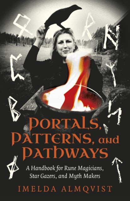 Portals, Patterns, and Pathways - A Handbook for Rune Magicians, Star Gazers, and Myth Makers