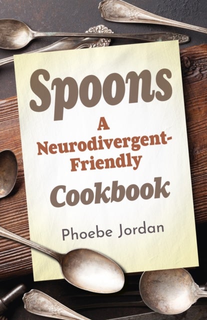 Spoons - A Neurodivergent-Friendly Cookbook