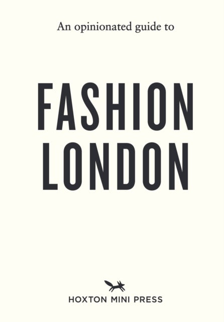 An Opinionated Guide to Fashion London