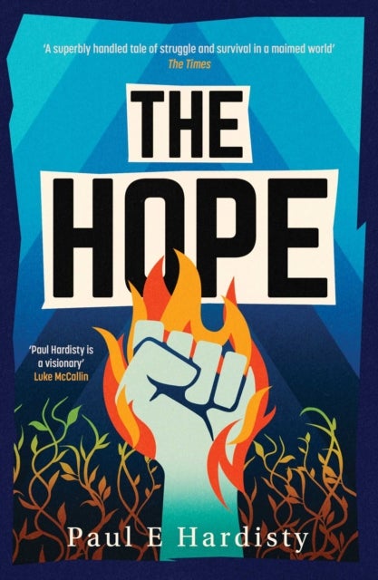 The Hope - The most explosive, utterly compelling, MUST-READ climate-emergency thriller of 2026