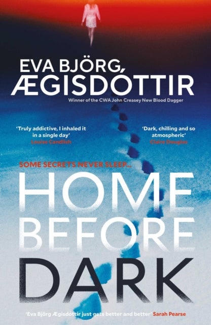 Home Before Dark - The dark, twisty, utterly chilling new psychological thriller from the Queen of Icelandic Suspense…