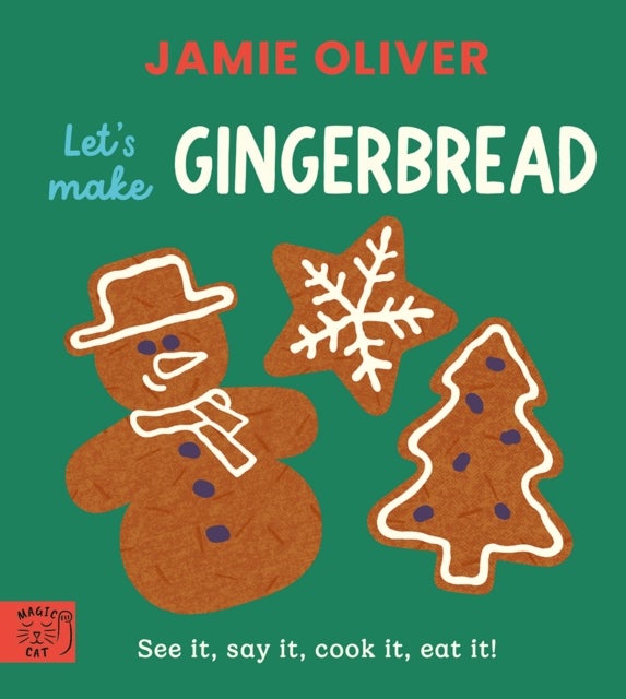 Jamie Oliver: Let's Make Gingerbread - See it, say it, cook it, eat it!