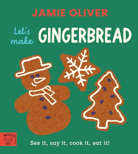 Jamie Oliver: Let's Make Gingerbread - See it, say it, cook it, eat it!