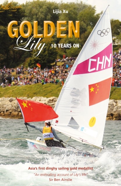 Golden Lily - Ten Years On - Asia’S First Dinghy Sailing Gold Medallist