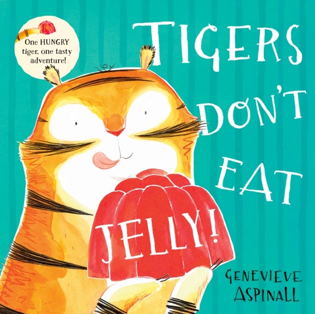 Tigers Don't Eat Jelly!