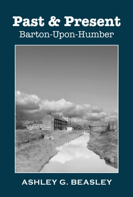 PAST & PRESENT: BARTON-UPON-HUMBER