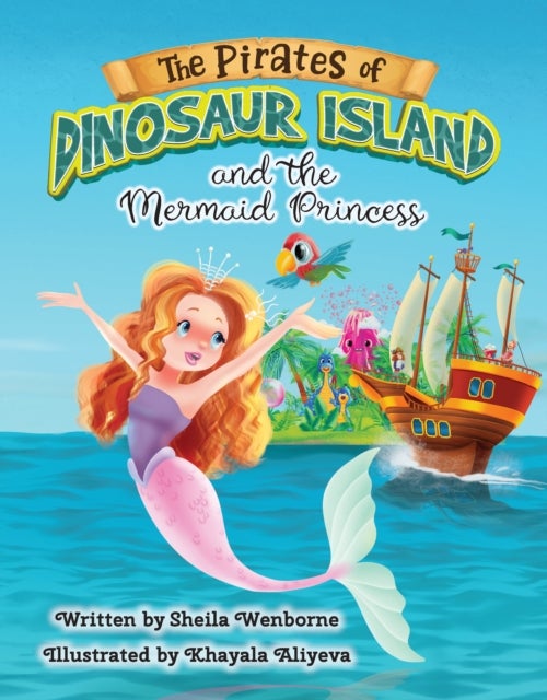 THE PIRATES OF DINOSAUR ISLAND AND THE MERMAID PRINCESS