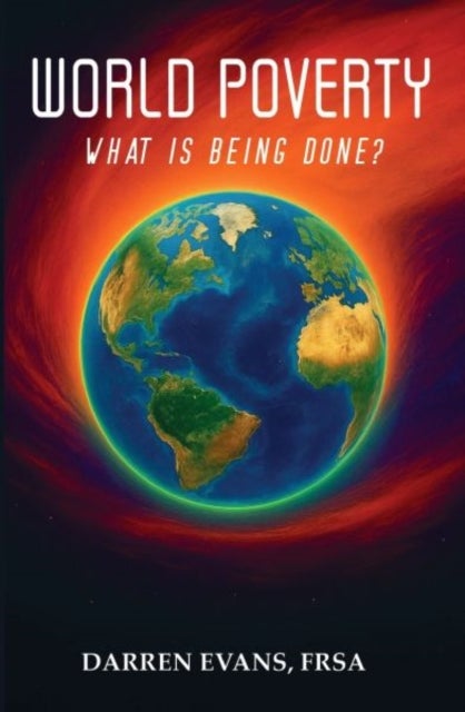 World Poverty - What Is Being Done?