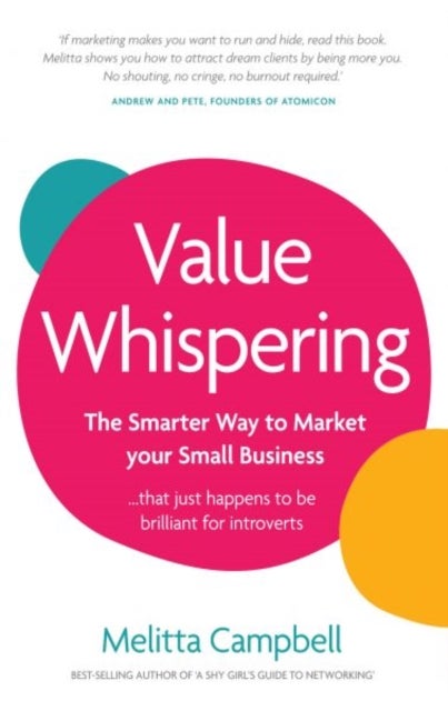 Value Whispering - The Smarter Way to Market Your Small Business... That Just Happens to be Perfect for Introverts