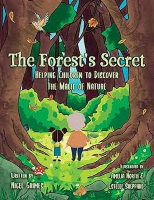 The Forest's Secret - Helping Children to Discover the Magic of Nature
