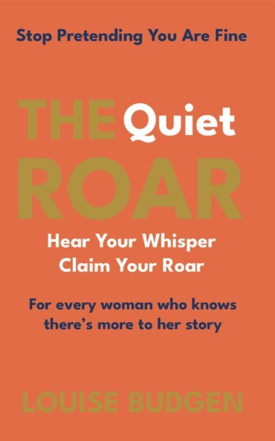 The Quiet Roar - Stop Pretending You Are Fine