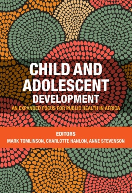 Child and adolescent development - An expanded focus for public health in Africa