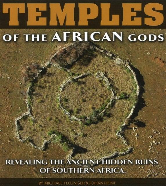 Temples of the African Gods - Revealing the Ancient Hidden Ruins of Southern Africa