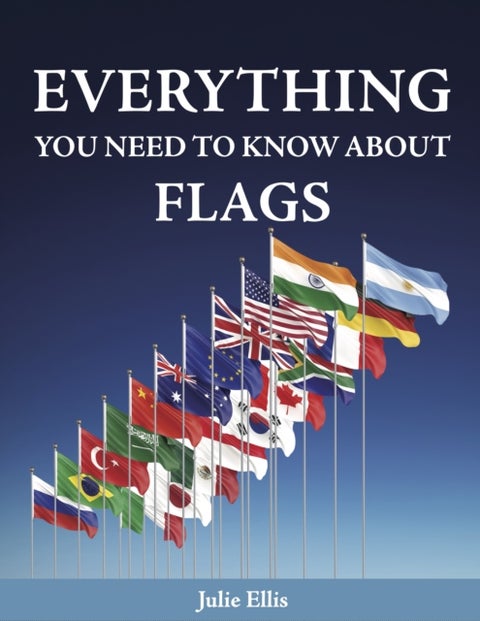 Everything You Need to Know About Flags