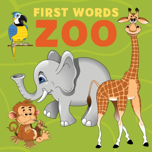 First Words: Zoo - Animals that are some of the most fascinating creatures on the planet!