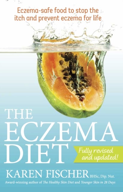 The Eczema Diet - Eczema-safe food to stop the itch and prevent eczema for life