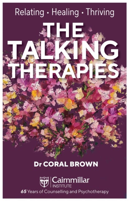 The Talking Therapies - Relating, Healing, Thriving