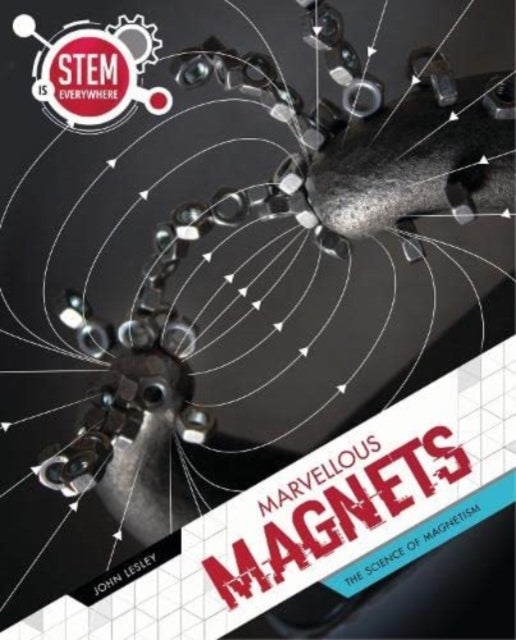 Marvellous Magnets - The Science of Magnetism