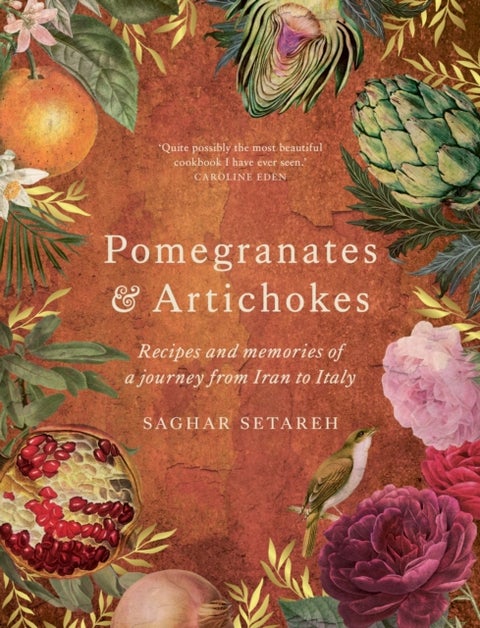 Pomegranates & Artichokes - Recipes and memories of a journey from Iran to Italy