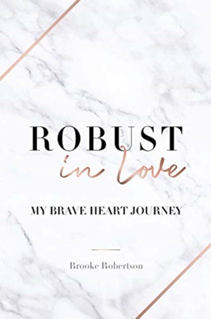 Robust in Love - My Brave Heart Journey
