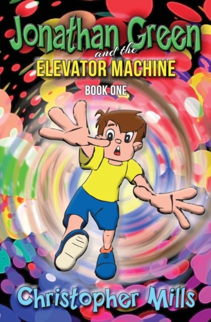 Jonathan Green and the Elevator Machine - Book One