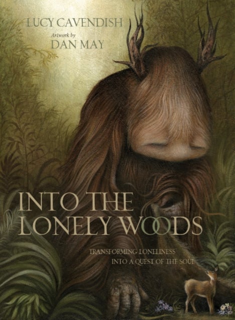 Into the Lonely Woods - Transforming Loneliness into a Quest of the Soul