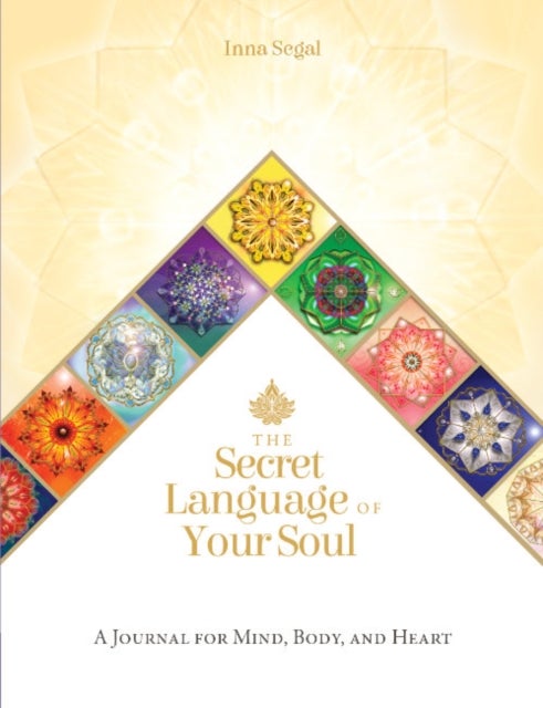 The Secret Language of Your Soul - A Journal for Mind, Body, and Heart