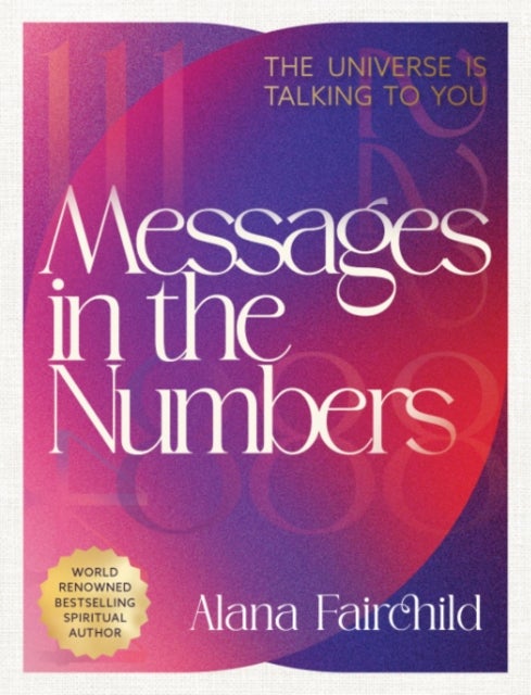 Messages in the Numbers - New Edition - The Universe is Talking to You