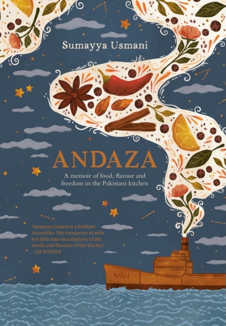 Andaza - A Memoir of Food, Flavour and Freedom in the Pakistani Kitchen